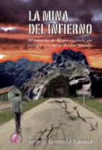 La mina del infierno : el corazón de África esconde un peligro que no es de este mundo