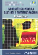 Informática para la gestión y administración : básico