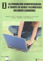 Blended Learning : la formación semipresencial a través de redes telemáticas