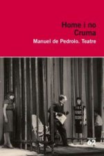 Teatre Manuel de Pedrolo. Home i no. Cruma