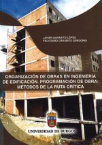 Organización de obras en ingeniería de edificación : programación de obras : métodos de la ruta crítica