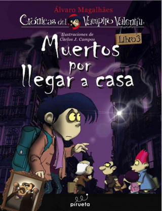 Las crónicas del vampiro Valentín 3. Muertos por llegar a casa