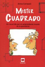 Mister Cuadrado : un recorrido por el sorpendente mundo de la geometría
