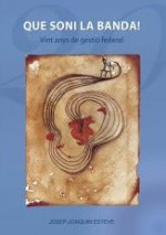 Que soni la banda! : vint anys de gestió federal