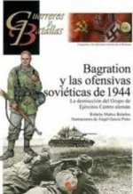Bagration y las ofensivas soviéticas de 1944 : la destrucción del grupo de ejércitos centro alemán