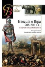 GUERREROS Y BATALLAS 76 BAECULA E ILIPA 208-206 A.C.