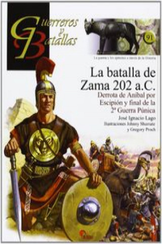 La batalla de Zama 202 a.C. : derrota de Aníbal por Escipión y final de la 2 Guerra Púnica