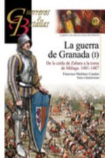 La guerra de Granada I : de la caída de Zahara a la toma de Vélez-Málaga, 1481-1487