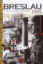 Breslau 1945: El último bastión del Reich