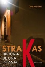 Strakas : historia de una infamia