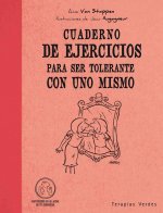 Cuaderno de Ejercicios Para Ser Tolerante Con Uno Mismo