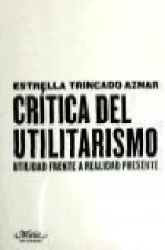 Crítica del utilitarismo : utilidad frente a realidad presente
