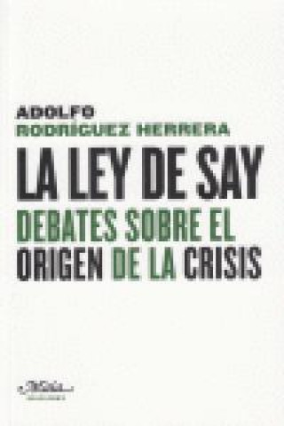La ley de Say : debates sobre el origen de la crisis