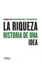 La riqueza: Historia de una idea