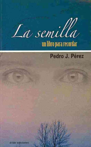 La semilla : un libro para recordar