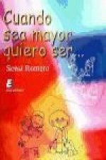 Cuando sea mayor quiero ser--