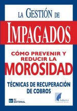 La gestión de impagados : cómo prevenir y reducir la morosidad