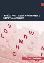 Teoría y práctica del mantenimiento industrial avanzado