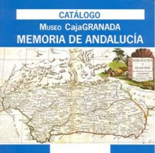 Catálogo museo CajaGranada : memoria de Andalucía