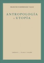 Antropología y utopía : estudio sobre el hombre y la esperanza