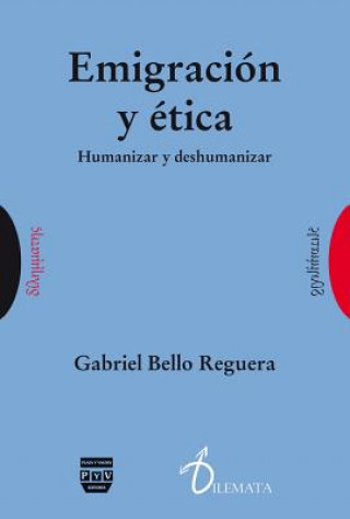 Emigración y ética : humanizar y deshumanizar