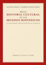 BREVE HISTORIA CULTURA DE LOS MUNDOS HISPANIC