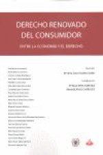 Derecho renovado del consumidor : entre la economía y el derecho