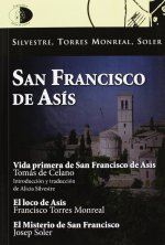 San Francisco de Asís : Vida primera de Tomás de Celano ; El loco de Asís ; El misterio de San Francisco