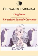 Pingüinas ; Un esclavo llamado Cervantes