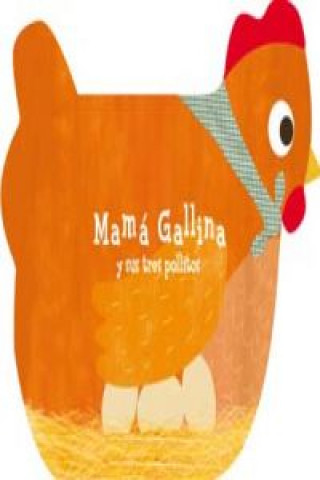 Mamá gallina y sus tres pollitos