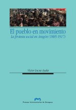 El pueblo en movimiento : protesta social en Aragón (1885-1917)