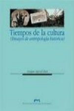 Tiempos de la cultura : (ensayos de antropología histórica)