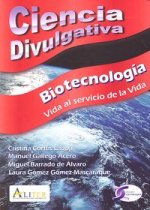 BIOTECNOLOGÍA. Vida al servicio de la Vida