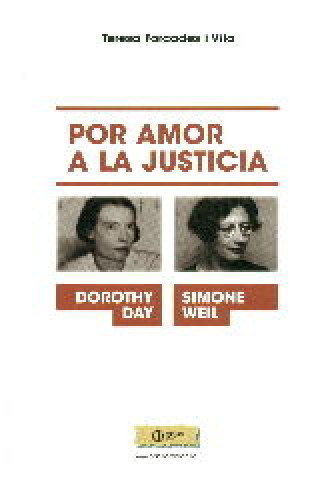 Simone Weil y Dorothy Day : por amor a la justicia