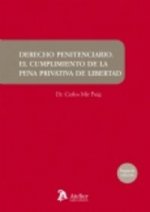 Derecho penitenciario : el cumplimiento de la pena privativa de libertad