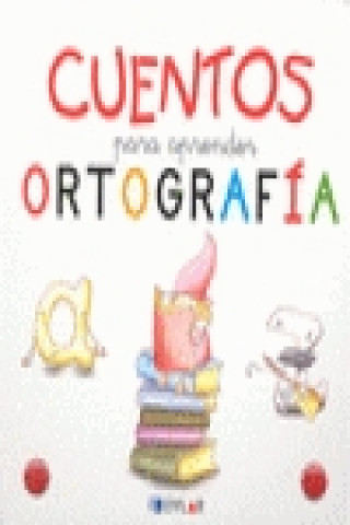 Cuentos para aprender ortografía : colección completa