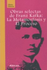 Obras selectas de Franz Kafka : La metamorfosis y El proceso