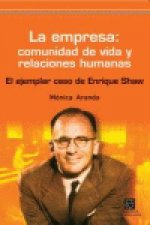 La empresa : comunidad de vida y relaciones humanas : el ejemplar caso de Enrique Shaw