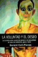 La voluntad y el deseo : la construcción social del género y la sexualidad