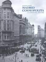 Madrid cosmopolita : la Gra V Vía 1910-1936