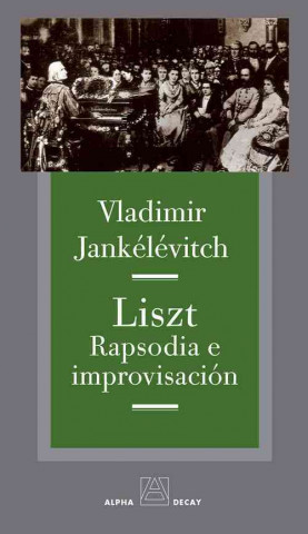 Liszt: Rapsodia E Improvisacion