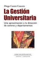 La gestión universitaria : una aproximación a la dirección de centros y departamentos