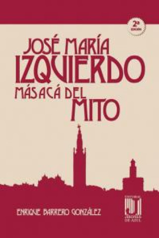 José María Izquierdo : más acá del mito