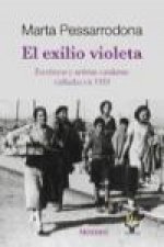 El exilio violeta : escritores y artistas catalanes exiliados en 1939