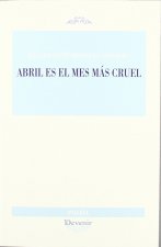 Abril es el mes más cruel