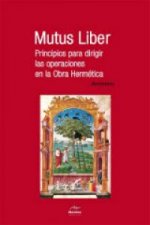 Mutus liber : principios para dirigir las operaciones en la obra hermética