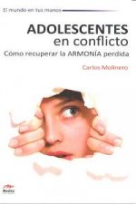 Adolescentes en conflicto : cómo recuperar la armonía perdida