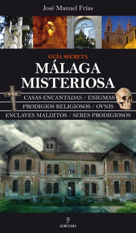 Málaga misteriosa : guía secreta