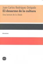 DESARME DE LA CULTURA:UNA LECTURA DE LA ILIADA