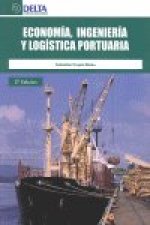 Economía, ingeniería y logística portuaria : teoría y práctica